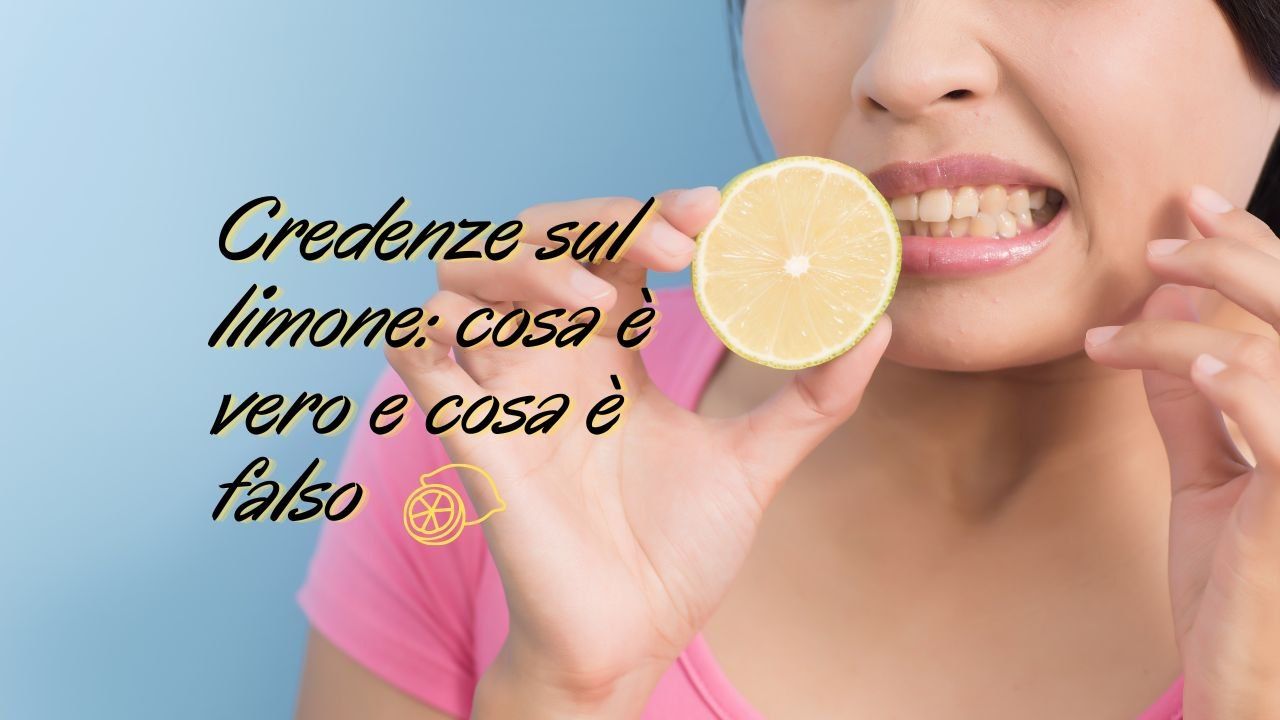 convinzioni limoni vero falso