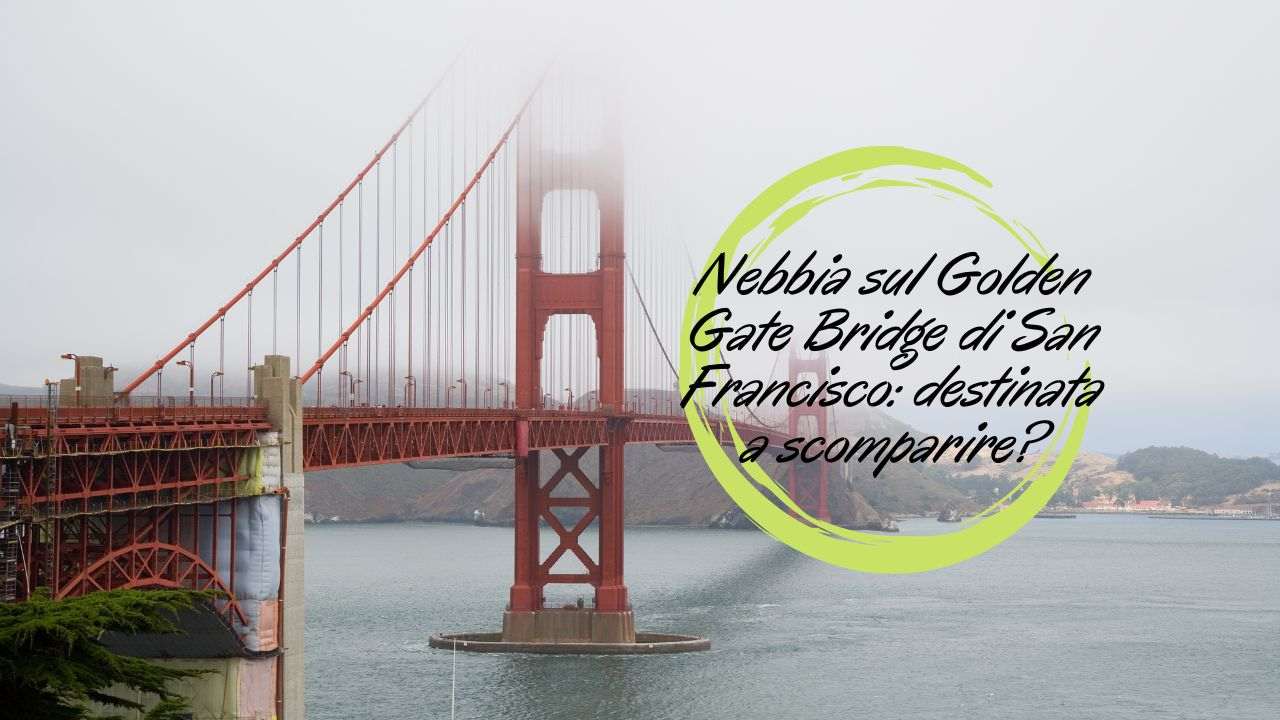 Nebbia San Francisco cambiamenti climatici