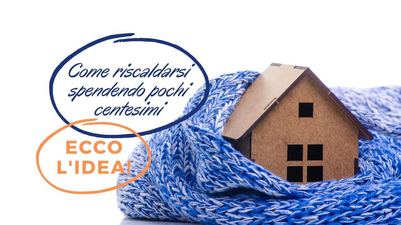 riscaldare casa pochi centesimi