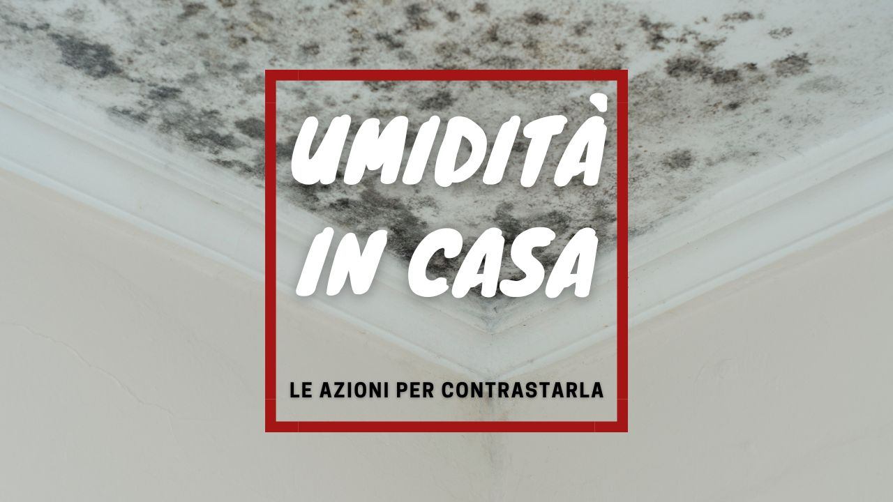 umidità casa abitudini sbagliate