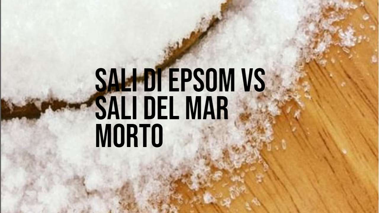 Sali Epsom e Mar Morto differenze