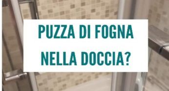 Puzza di fogna in doccia, con il caldo è insopportabile: la soluzione che ti stupirà